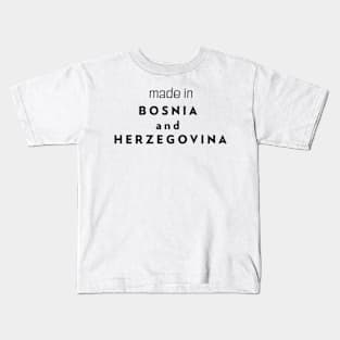 Made in Bosnia and Herzegowina Kids T-Shirt